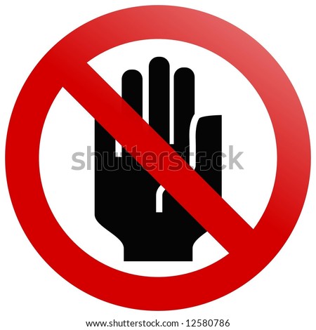 stock photo : do not touch / restricted access sign