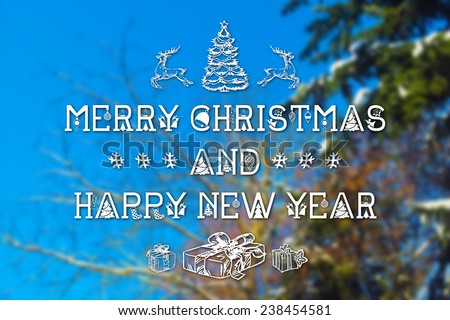 Merry Christmas and New Year hand drawing greeting card on blurred spruce or fir-tree on blue sky background