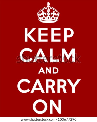 Keep calm and carry on poster in vector art Keep calm and carry on poster in vector art