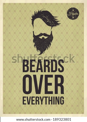 Beards over everything - Hipster quote and face look hand drawn illustration on the vintage background with repeating geometric tiles of rhombuses