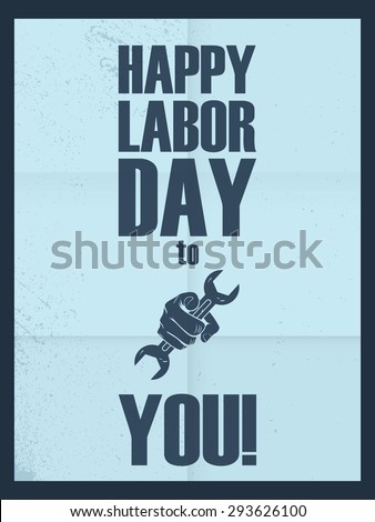 Labor day poster. Hand holding wrench. Vintage paper banner. National holiday. Eps10 vector illustration