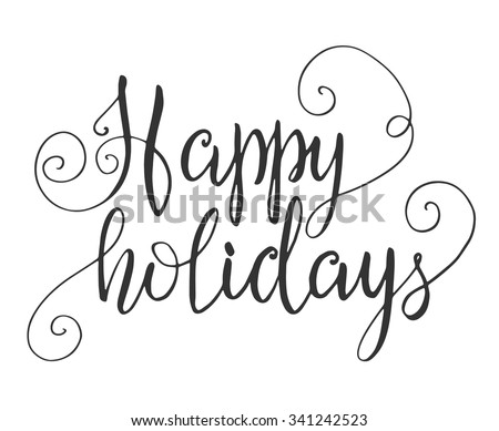 Happy holidays hand lettering isolated on white background. Vector illustration