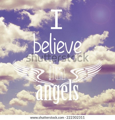 I Believe in Angels Quote I Believe in Angels Quote