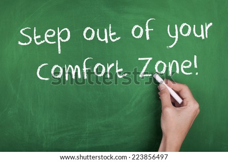 Step out of Your Comfort Zone / Motivational Business Phrase