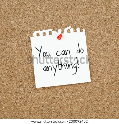 You Can Do Anything / Inspirational Motivational Quote Phrase Note on Cork Board