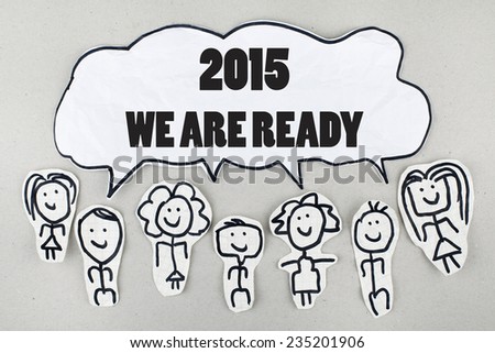 2015 New Year Concept / Sketch people say WE ARE READY