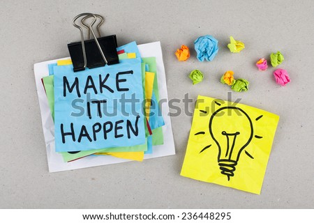 Make it happen / Motivational inspirational business quote