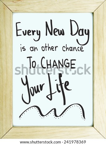 Motivational Quote Typography Board Poster Design / Every New Day is an Other Chance To Change Your Life