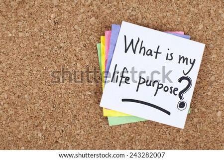 Motivational Self Asking Phrase Note What is My Life Purpose