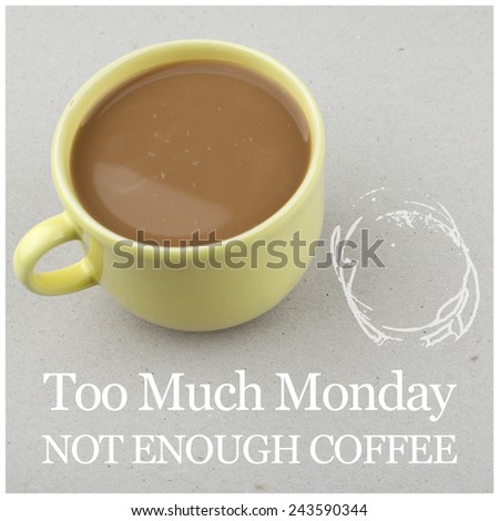 Too Much Monday Not Enough Coffee Note