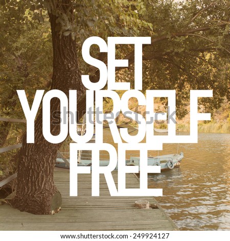 Set Yourself Free / Inspirational Quote Typography Design Background