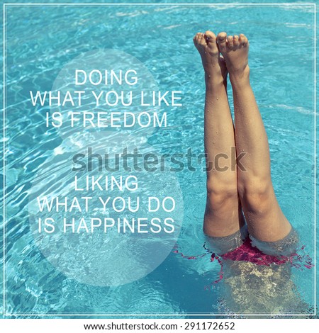 Inspirational Life Quote Background / Doing what you like is freedom liking what you do is happiness