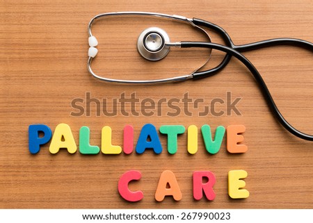 palliative care colorful word on the wooden background