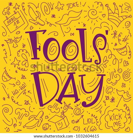 April 1st. Fools day vector composition. Funny hand drawn letters with drawn elements. Concept for greeting card, promotion, leaflet, flyer, article. Yellow and violet