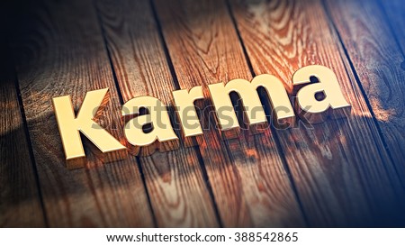 Good karma is clean karma. The word \