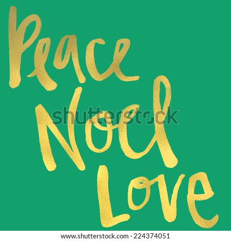 Christmas Peace Love and Noel Hand Lettered Modern Calligraphy with Gold Foil Texture.