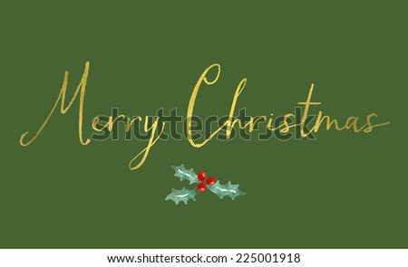Modern Calligraphy Merry Christmas Card Background With Berries and Holly Leaves