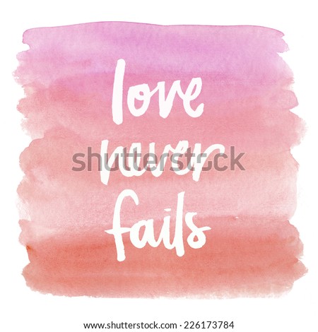 Love Never Fails Quote on Watercolor Ombre Background