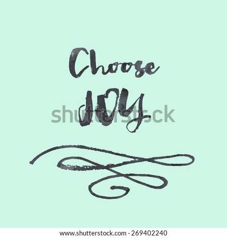 Motivational Choose Joy Quote Hand Painted Brush Lettering Modern Calligraphy Lettering Quote