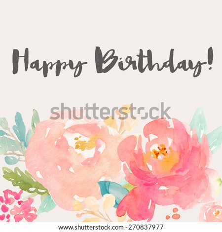 Modern Calligraphy Happy Birthday Brushed Calligraphy Text With Watercolor Flower Pink Background. Watercolor Peonies Background.