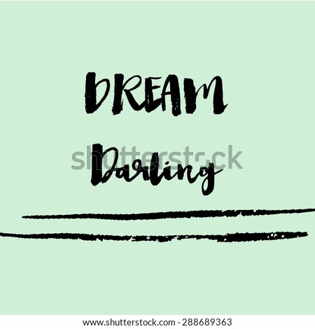 Dream Darling Brush Lettering Quote on Mint Green Background
