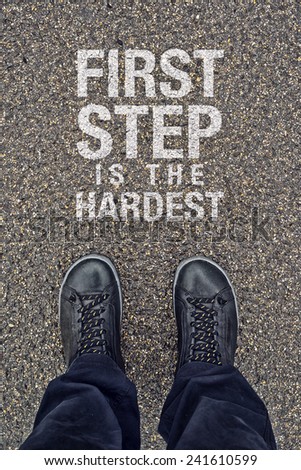 First Step is the Hardest, Motivational Message on Street Pavement, top view