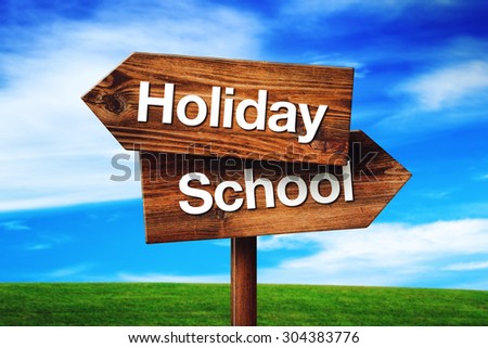 Holiday or School Choice, Rustic Opposite Direction Wooden Sign on Grassland Field