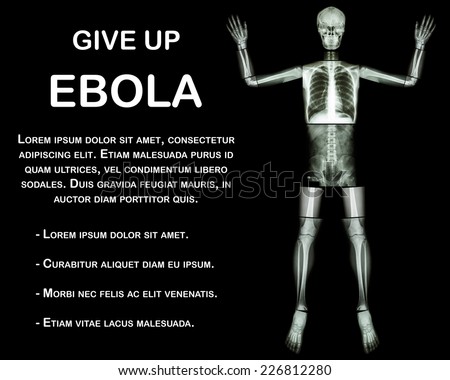 Give Up EBOLA. (Human bone raise the hand) (Whole body : head neck spine shoulder arm elbow forearm wrist hand finger thorax heart lung back abdomen pelvis hip thigh leg knee foot ankle heel)