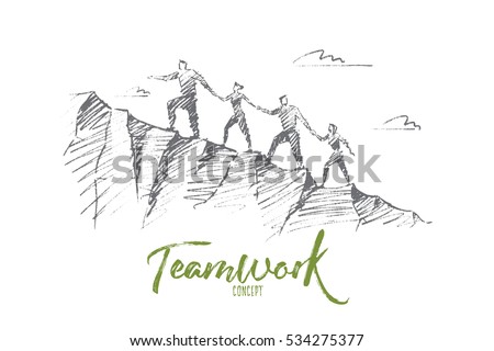 Vector hand drawn teamwork concept sketch. Bisiness people together trying to climb up mountain holding each others hands. Lettering Teamwork concept