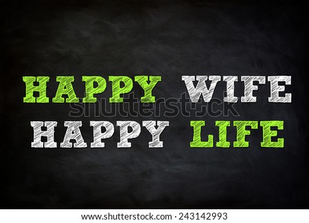 happy wife - happy life