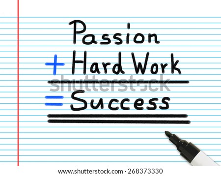 passion, hard work, success