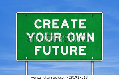 create your own future - road sign illustration