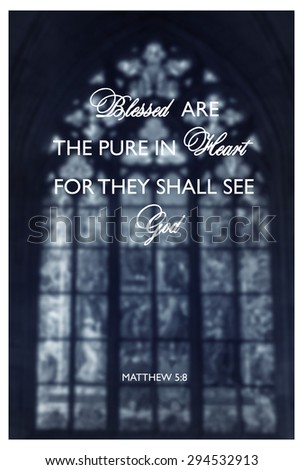 Inspirational religious quote with words Blessed are the pure of heart on background of stained-glass window inside the church