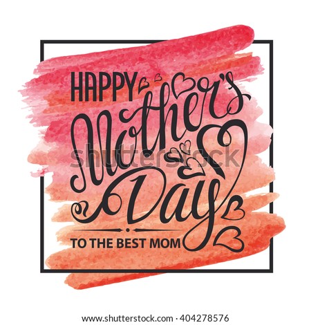 Mothers Day.Typographic card.Lettering,heart.mother\'s day Vector Design,Watercolor background,pink artistic texture,square frame.Holiday handwriting text.Mothers Day Invitation,watercolor poster.