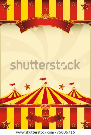 red and yellow Top circus poster A red and yellow poster with a big top. red and yellow Top circus poster A red and yellow poster with a big top.