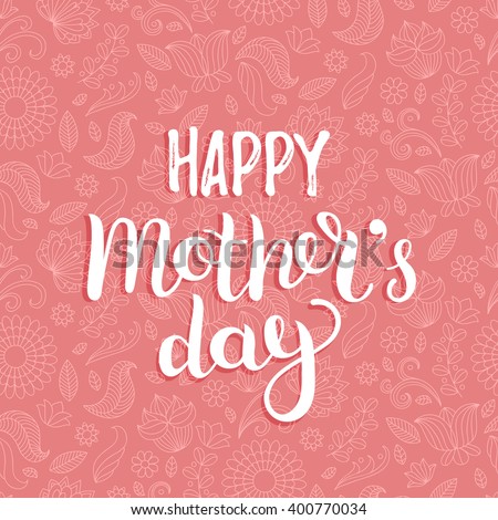 Happy Mother\'s Day greeting card. Vector illustration with floral pink seamless pattern. Hand lettering calligraphy holiday background