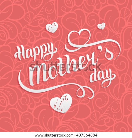 Lettering Happy Mothers Day card, Happy Mother\'s Day calligraphy background. Vector festive holiday illustration with hand lettering and pink pattern .\
background. Beautiful Mother\'s day text design.
