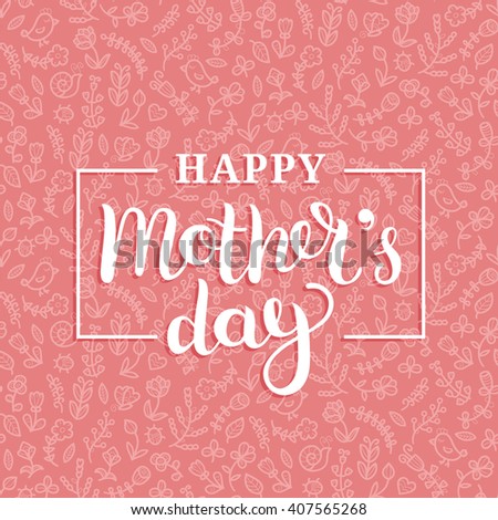 Happy Mother\'s Day greeting card. Vector illustration. Hand lettering calligraphy holiday background