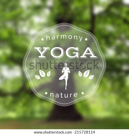 Vector yoga illustration. Name of yoga studio on a tree background. Yoga class motto. Yoga sticker with a girl. Yoga exercises, recreation, healthy lifestyle. Poster for yoga class with a nature view.