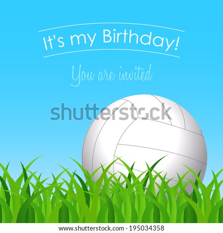 birthday card, invitation to the birthday party with a volley ball on grass in a sunny day