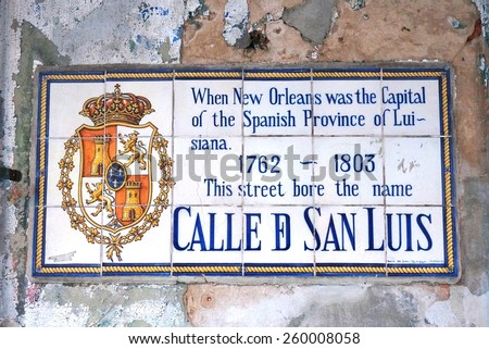 NEW ORLEANS, LA -20 FEBRUARY 2015- Editorial: Street plaques in the French Quarter give the name of the streets when New Orleans was the capital of the Spanish province of Luisiana (1762-1803).