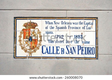 NEW ORLEANS, LA -20 FEBRUARY 2015- Editorial: Street plaques in the French Quarter give the name of the streets when New Orleans was the capital of the Spanish province of Luisiana (1762-1803).