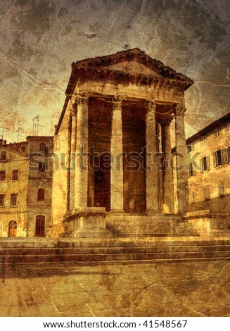ancient temple of Roma and Augustus in Pula - picture in artistic retro style