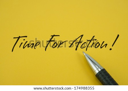 Time For Action! note with pen on yellow background