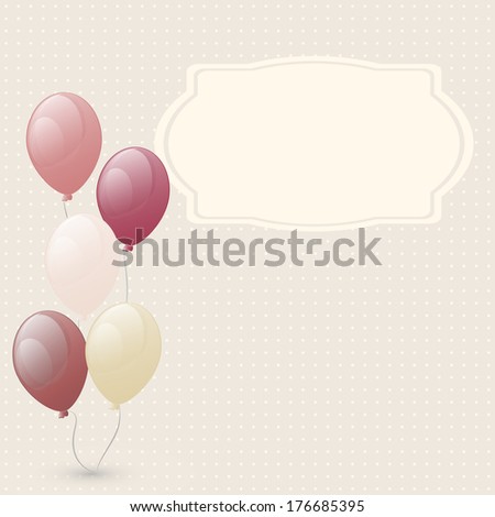 Greeting card with balloons. Used as a backdrop. beige background. used for holiday or birthday. space for text