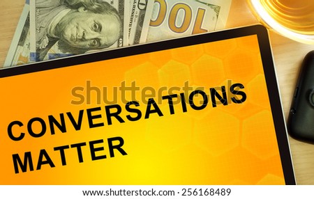 Words  Conversations Matter on tablet. Business concept.