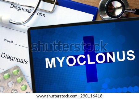 Diagnosis Myoclonus  on a tablet and stethoscope.
