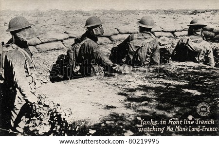 FRANCE - CIRCA 1900: Yanks in Front Line Trench - Early 1900 postcard depicting Yanks in front line trench watching ‘No Man’s Land’ during WWI in France, circa 1914-1918.