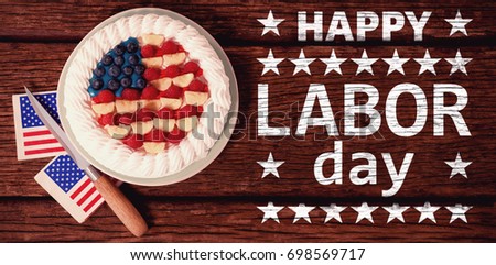 Poster of happy labor day text against fruitcake with 4th july theme