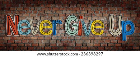 Never Give Up Brick wall Single Word Text Background Clean Concept